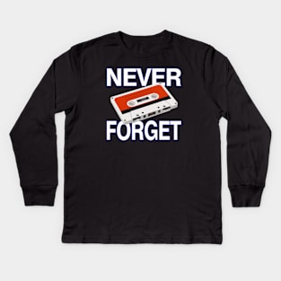 Never Forget! Kids Long Sleeve T-Shirt